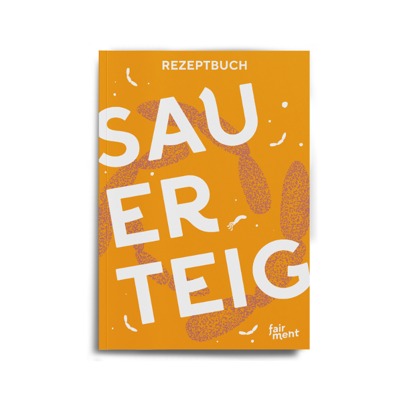 Sauerteig Rezeptbuch: 23 kreative Rezepte (E-Book)